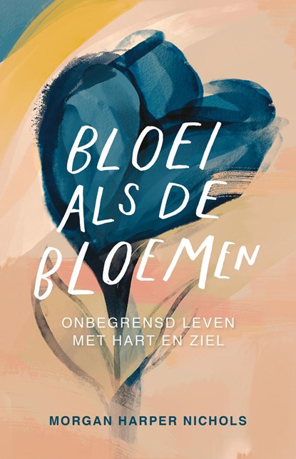 Bloei als de bloemen, Morgan Harper Nichols - Ebook - 9789043536356