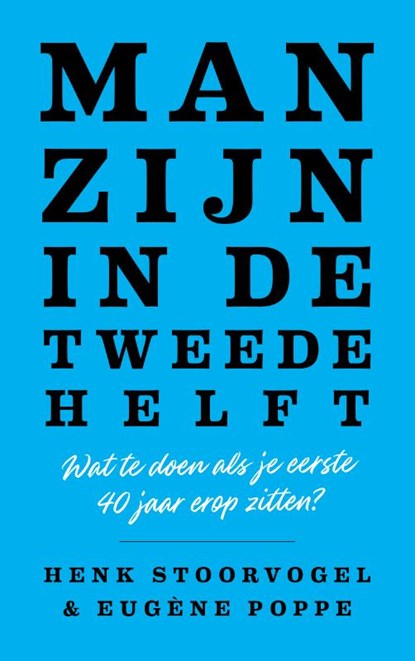 Man zijn in de tweede helft, Henk Stoorvogel ; Eugène Poppe - Gebonden - 9789043536523