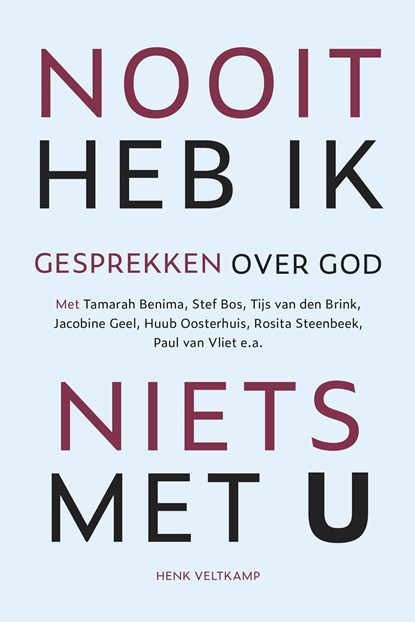Nooit heb ik niets met U, Henk Veltkamp - Ebook - 9789043536561