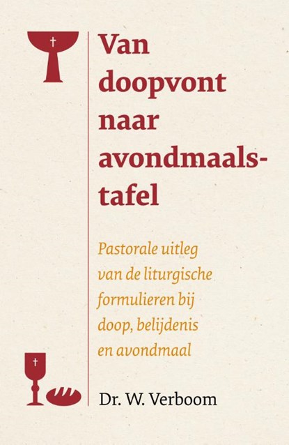 Van doopvont naar avondmaalstafel, Prof Dr W Verboom - Paperback - 9789043536646