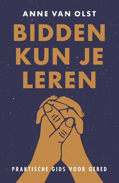 Bidden kun je leren, Anne van Olst - Ebook - 9789043536691