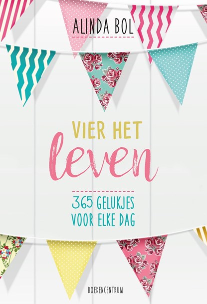 Vier het leven, Alinda Bol - Ebook - 9789043536943