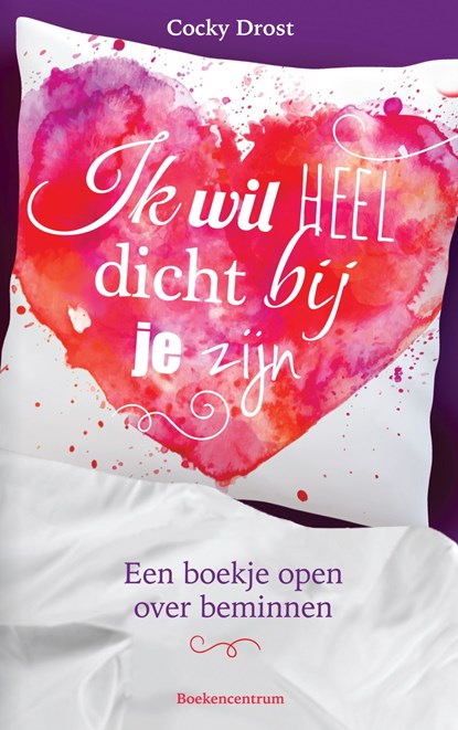 Ik wil heel dicht bij je zijn, Cocky Drost - Ebook - 9789043536950