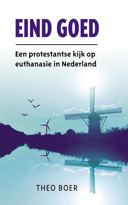 Eind goed, Theo Boer - Gebonden - 9789043537087