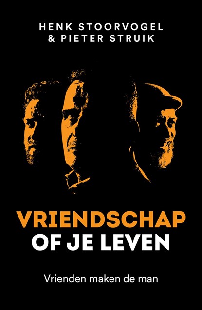 Vriendschap of je leven, Henk Stoorvogel ; Pieter Struik - Ebook - 9789043537124