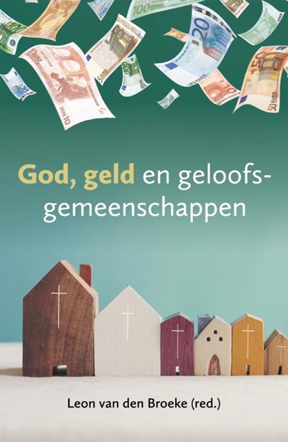 God, geld en geloofsgemeenschappen, Leon van den Broeke - Paperback - 9789043537254