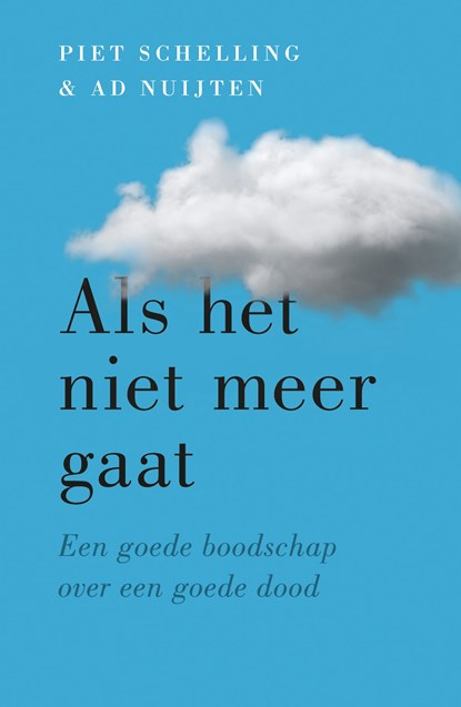 Als het niet meer gaat, Piet Schelling ; Ad Nuijten - Ebook - 9789043537865