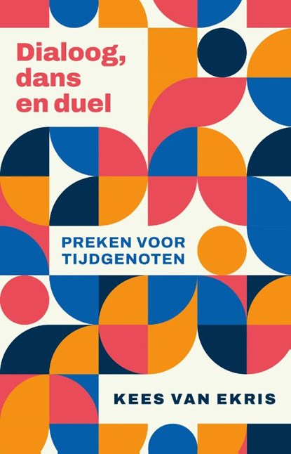 Dialoog, dans en duel, Kees van Ekris - Paperback - 9789043537872