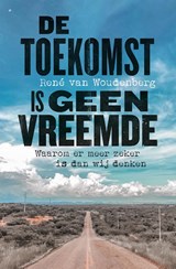 De toekomst is geen vreemde - René van Woudenberg - 9789043537919