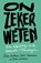 Onzeker weten, Rikko Voorberg ; Gerko Tempelman ; Bram Kalkman - Paperback - 9789043537933