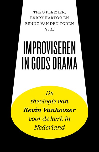 Improviseren in Gods drama, Theo Pleizier ; Benno van den Toren ; Bärry Hartog - Ebook - 9789043538008