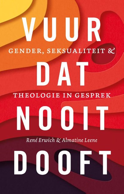 Vuur dat nooit dooft, René Erwich ; Almatine Leene - Paperback - 9789043538190