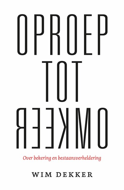 Oproep tot omkeer, Wim Dekker - Ebook - 9789043538411