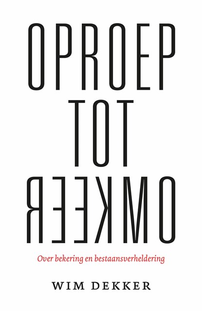 Oproep tot omkeer, Wim Dekker - Ebook - 9789043538411