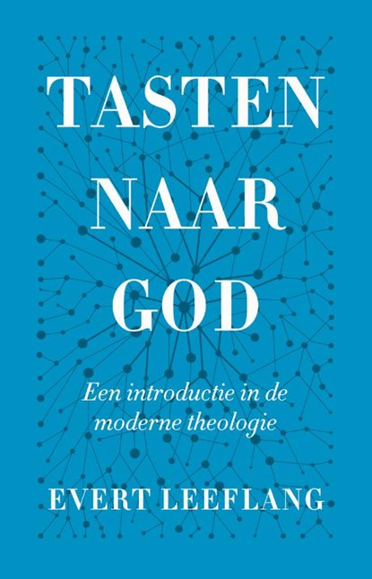 Tasten naar God, Evert Leeflang - Gebonden - 9789043538480