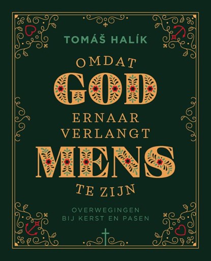 Omdat God ernaar verlangt mens te zijn, Tomas Halik - Gebonden - 9789043538732