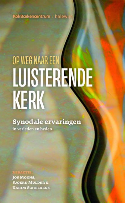 Op weg naar een luisterende kerk, Jos Moons ; Sjoerd Mulder ; Karim Schelkens - Paperback - 9789043538978