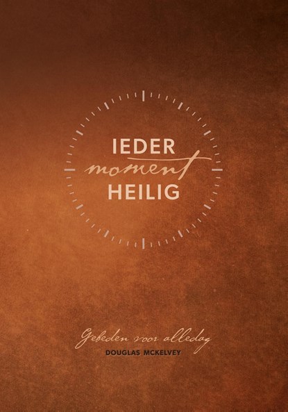 Ieder moment heilig, Douglas Kaine McKelvey - Ebook - 9789043539326