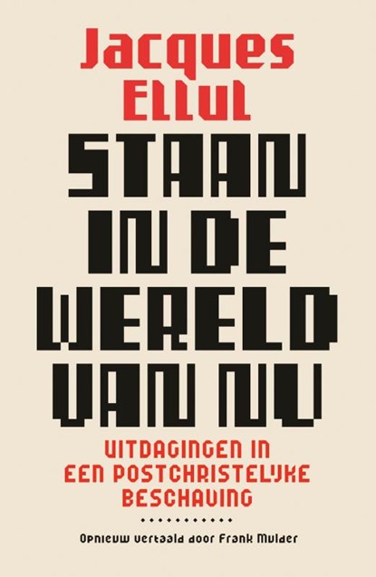 Staan in de wereld van nu, Jacques Ellul - Paperback - 9789043539333