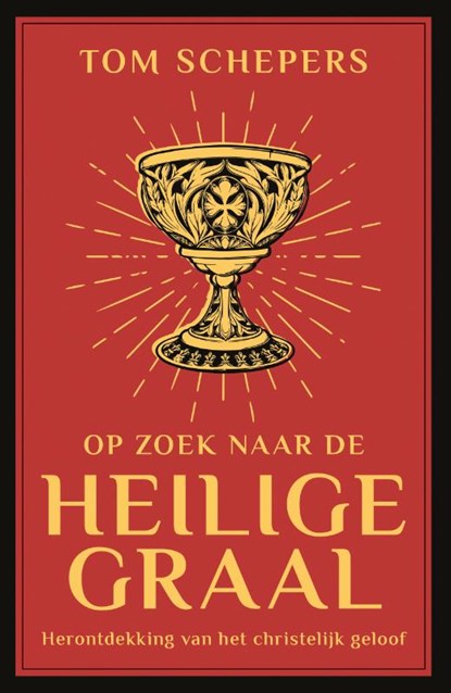 Op zoek naar de heilige graal, Tom Schepers - Paperback - 9789043539418