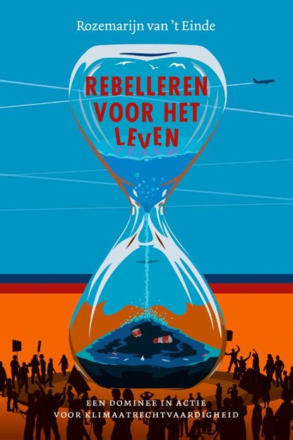 Rebelleren voor het leven, Rozemarijn van 't Einde - Paperback - 9789043539449