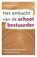 Het ambacht van de schoolbestuurder, Dick den Bakker - Gebonden - 9789043540605
