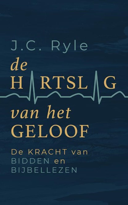 De hartslag van het geloof, John Charles Ryle - Gebonden - 9789043540629