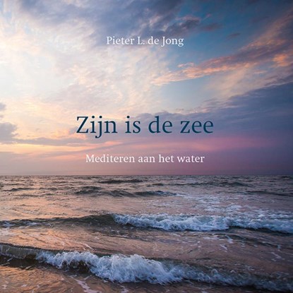 Zijn is de zee, Pieter L. de Jong - Paperback - 9789043540674