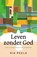 Leven zonder God, Rik Peels - Paperback - 9789043540896