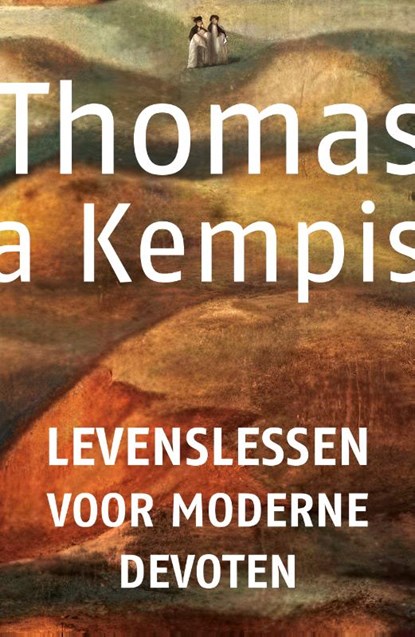 Levenslessen voor moderne devoten, Thomas a Kempis - Paperback - 9789043541039