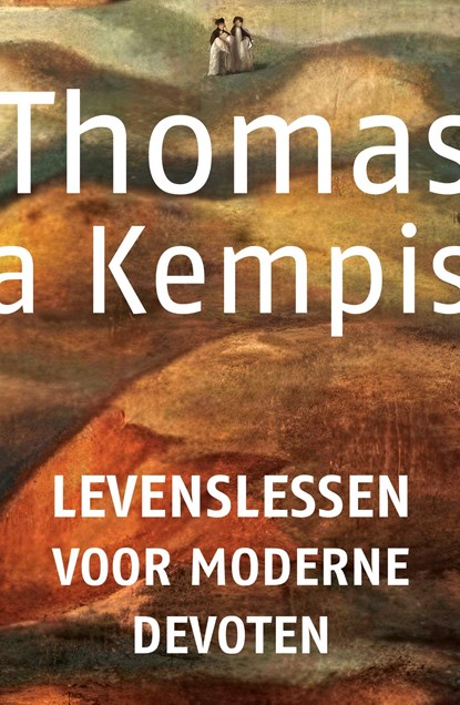 Levenslessen voor moderne devoten, Thomas a Kempis - Ebook - 9789043541046