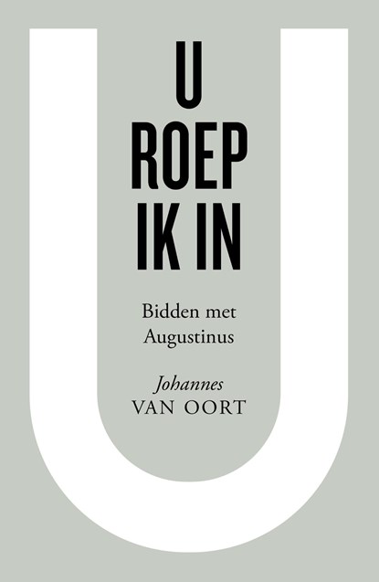 U roep ik in, Johannes van Oort - Ebook - 9789043541114