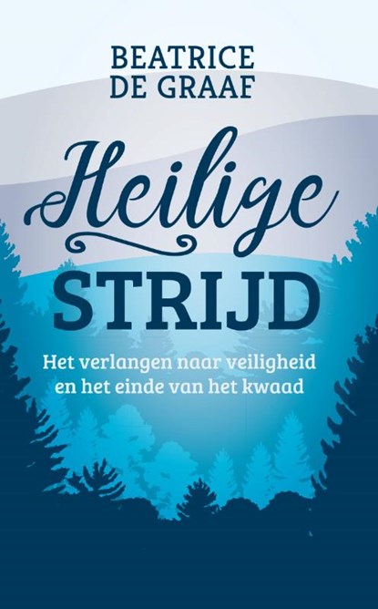 Heilige strijd, Beatrice de Graaf - Paperback - 9789043541220