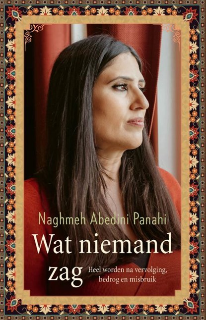 Wat niemand zag, Naghmeh Abedini Panahi - Paperback - 9789043541237