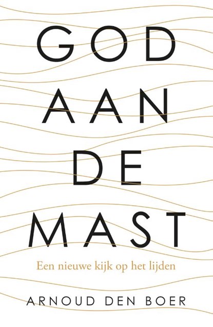God aan de mast, Arnoud den Boer - Paperback - 9789043541367