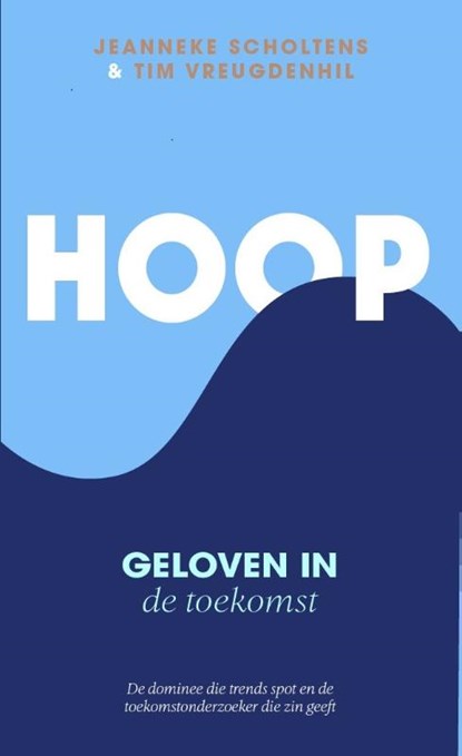 Hoop, Jeanneke Scholtens ; Tim Vreugdenhil - Paperback - 9789043541428