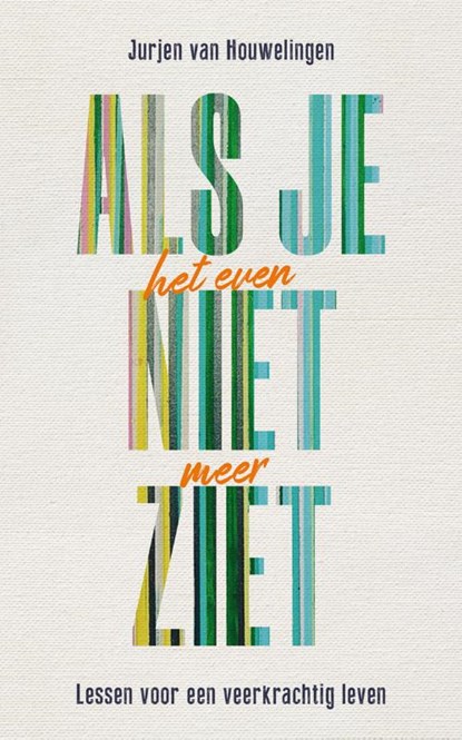 Als je het even niet meer ziet, Jurjen van Houwelingen - Paperback - 9789043541497