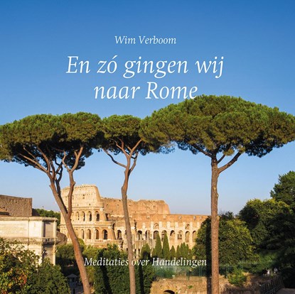 En zó gingen wij naar Rome, W. Verboom - Ebook - 9789043541596