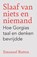 Slaaf van niets en niemand, Emanuel Rutten - Paperback - 9789043541701