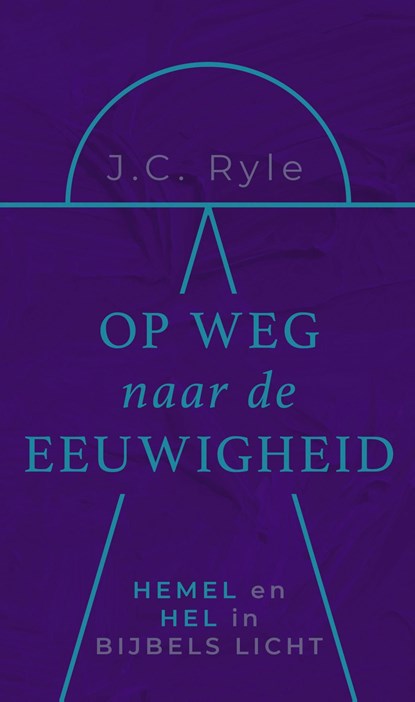 Op weg naar de eeuwigheid, John Charles Ryle - Ebook - 9789043541893