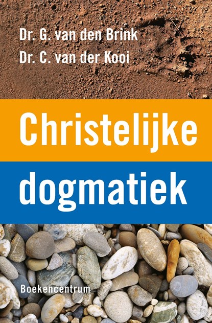 Christelijke dogmatiek, G. van den Brink ; C. van der Kooi - Ebook - 9789043542166