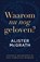 Waarom nu nog geloven?, Alister McGrath - Paperback - 9789043542852