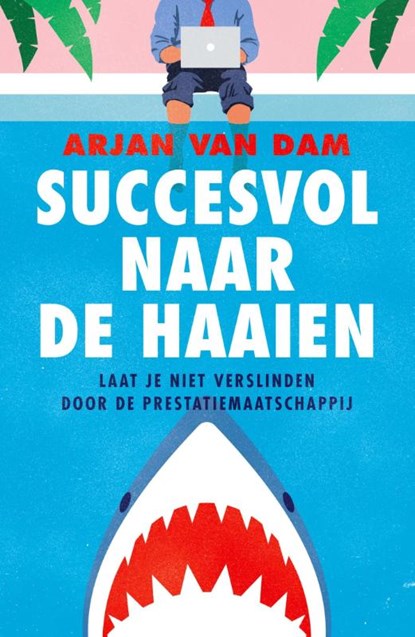 Succesvol naar de haaien, Arjan van Dam - Paperback - 9789043543194