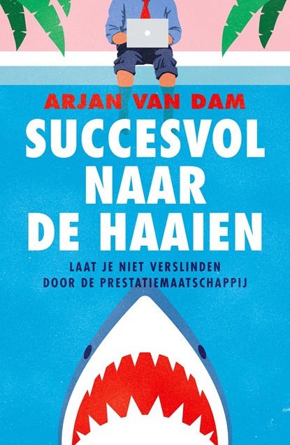 Succesvol naar de haaien, Arjan van Dam - Ebook - 9789043543200