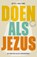 Doen als Jezus, Kees Postma - Gebonden - 9789043543613