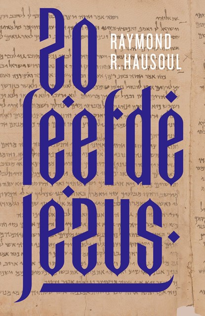 Zo leefde Jezus, Raymond R. Hausoul - Paperback - 9789043543705