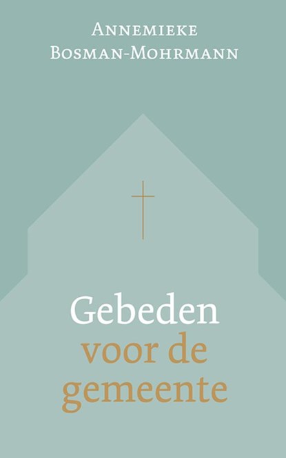 Gebeden voor de gemeente, Annemieke Bosman - Gebonden - 9789043543729