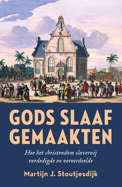 Gods slaafgemaakten, Martijn Stoutjesdijk - Paperback - 9789043543859