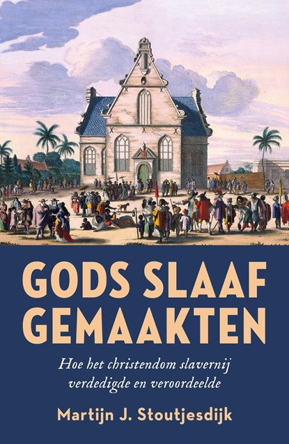Gods slaafgemaakten, Martijn Stoutjesdijk - Ebook - 9789043543866