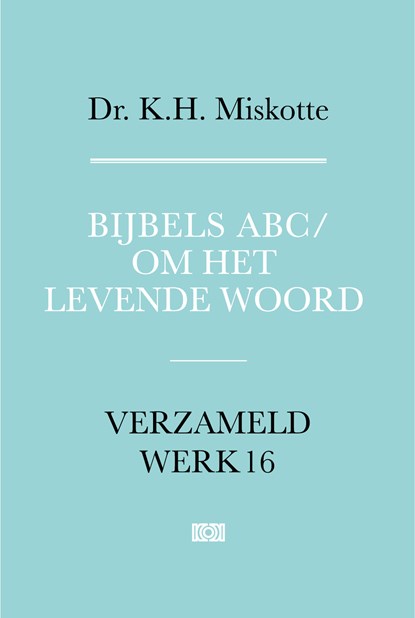 Bijbels ABC en Om het levende woord, K.H. Miskotte - Gebonden - 9789043543941